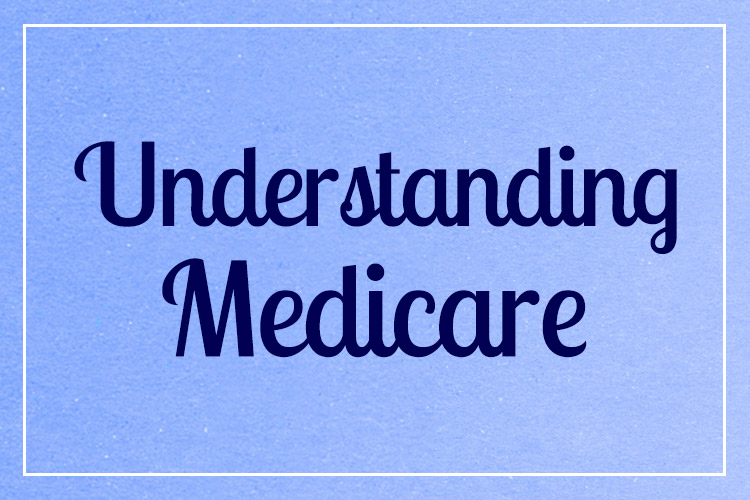 A Beginner’s Guide to Understanding Medicare